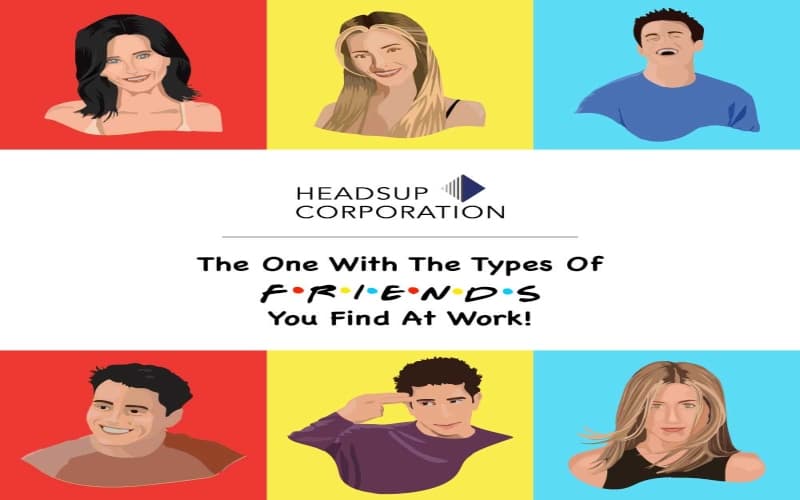 The One With The Types Of F.R.I.E.N.D.S You Find At Work!