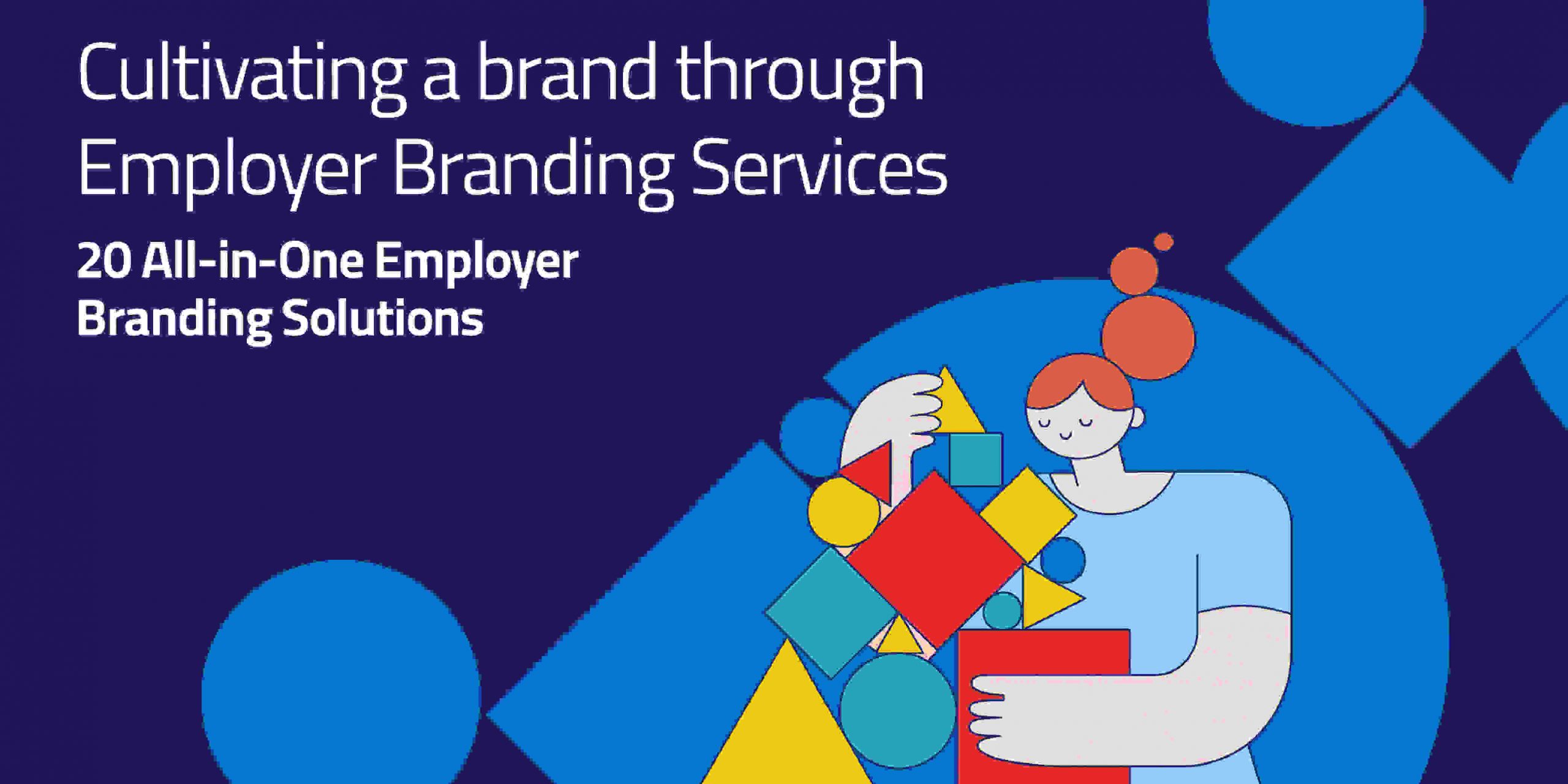 You Need These 20 Smart and Innovative Employer Branding Solutions!