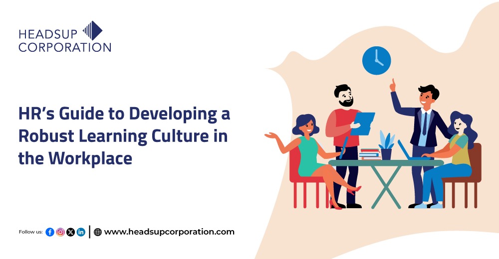 HR’s Guide to Developing a Robust Learning Culture in the Workplace