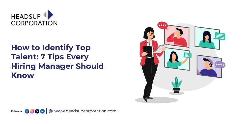 7 Proven Tips to Identify Top Talent in Hiring
