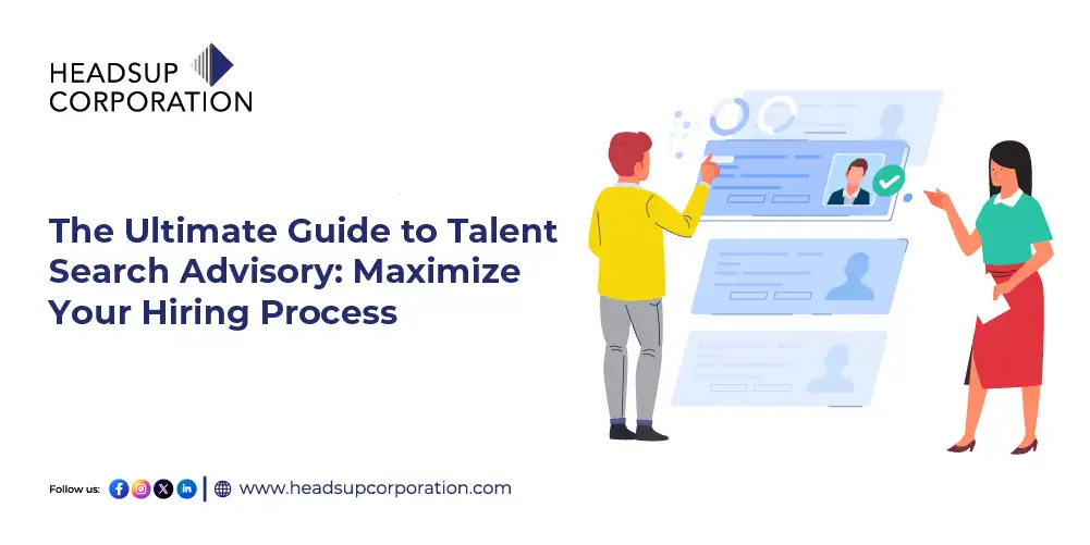 The Guide to Talent Search Advisory Maximise Your Hiring Process
